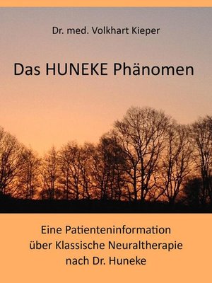 cover image of Das HUNEKE Phänomen--Eine Patienteninformation über Klassische Neuraltherapie nach Dr. HUNEKE